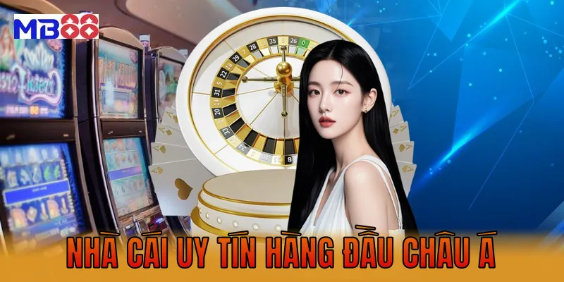 nhà cái uy tín hàng đầu châu Á